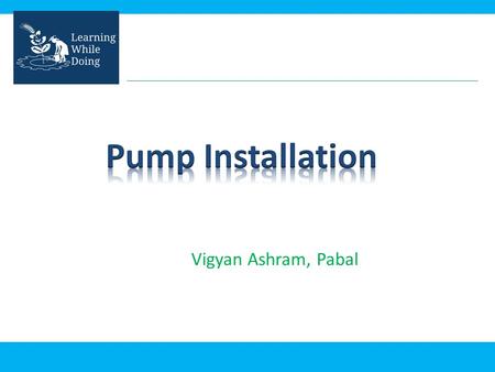 Pump Installation Vigyan Ashram, Pabal.