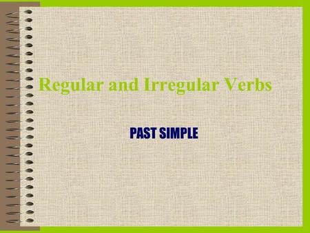 Regular and Irregular Verbs