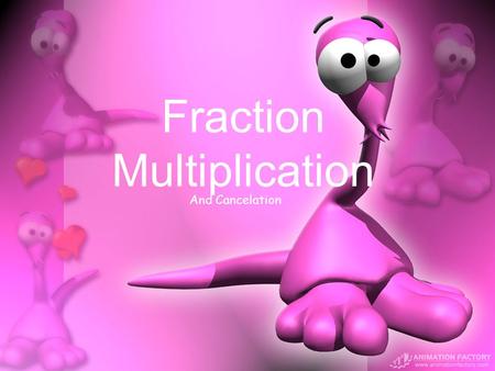 Fraction Multiplication And Cancelation. Fraction Multiplication Here are some fraction multiplication problems Can you tell how to multiply fraction.