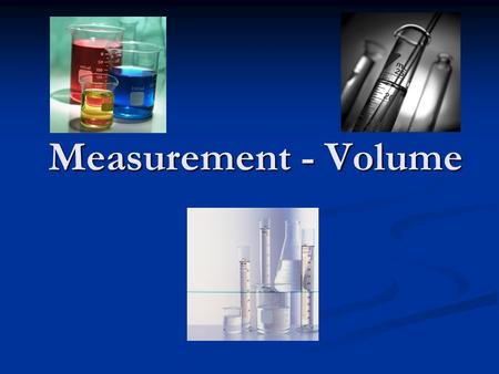 Measurement - Volume. Volume Volume is how much space an object or substance inhabits. Volume is how much space an object or substance inhabits. To measure.