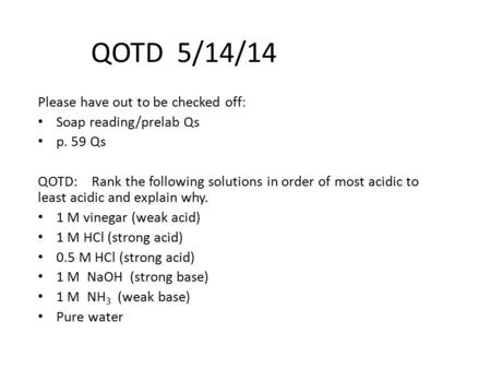 QOTD 5/14/14 Please have out to be checked off: Soap reading/prelab Qs