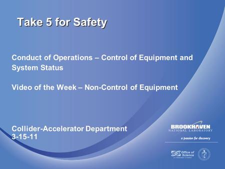 Take 5 for Safety Conduct of Operations – Control of Equipment and