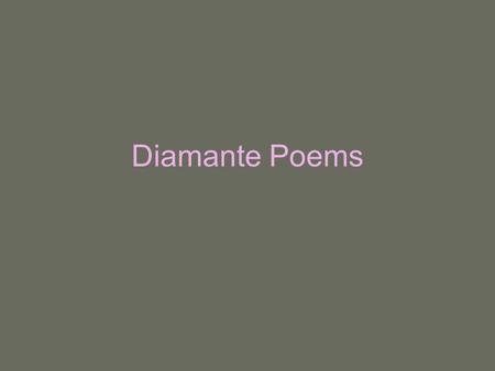 Diamante Poems.