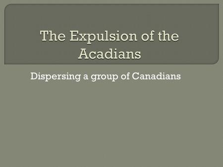The Expulsion of the Acadians