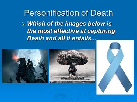 Personification of Death  Which of the images below is the most effective at capturing Death and all it entails...