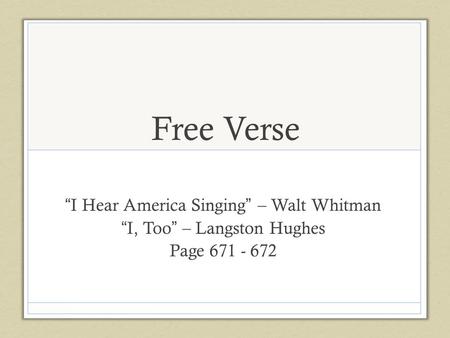 Free Verse “I Hear America Singing” – Walt Whitman