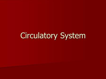 Circulatory System.