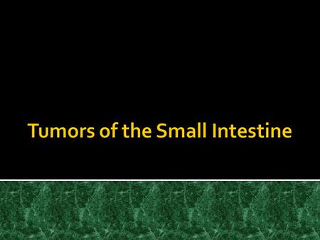 Tumors of the Small Intestine