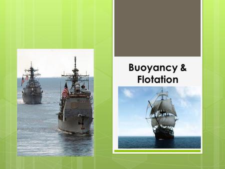 Buoyancy & Flotation.