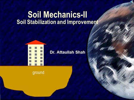 Soil Mechanics-II Soil Stabilization and Improvement