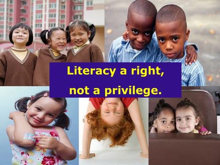 Literacy a right, not a privilege. Writing is… THINKING With a Pen.