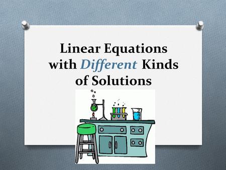 Linear Equations with Different Kinds of Solutions