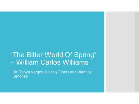 “The Bitter World Of Spring” – William Carlos Williams