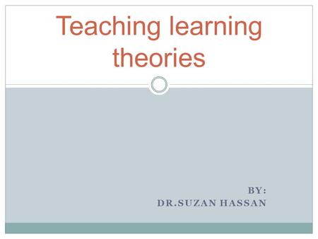 Teaching learning theories