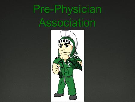 Pre-Physician Association. 1. Sign-in 2. Please grab food and take a seat! 3. MEMBERS: Please pick up your shirt with Grant!