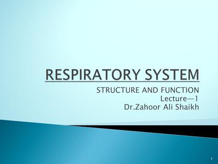 STRUCTURE AND FUNCTION Lecture—1 Dr.Zahoor Ali Shaikh 1.