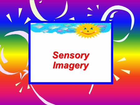 Sensory Imagery. Introduction Poetry expresses through words what is happening in the heart and soul. When a poet writes, he uses figurative language.