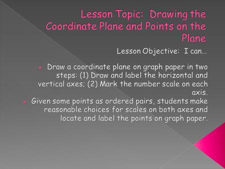 Lesson Topic: Drawing the Coordinate Plane and Points on the Plane