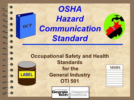 1 OSHA Hazard Communication Standard Occupational Safety and Health Standards for the General Industry OTI 501 LABEL MSDS HCP.