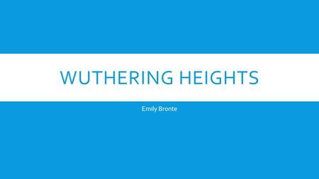 WUTHERING HEIGHTS Emily Bronte. HOW DOES BRONTE CREATE A SENSE OF THESE BEING NELLY’S MEMORIES FROM YEARS AGO?