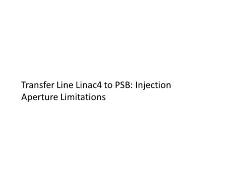 Transfer Line Linac4 to PSB: Injection Aperture Limitations.