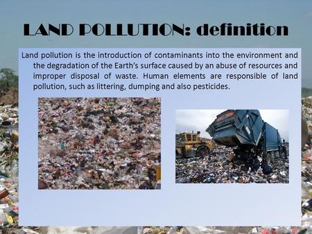 LAND POLLUTION: definition