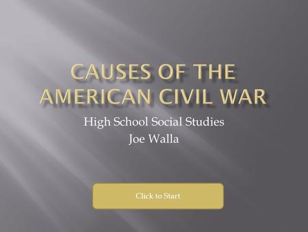 High School Social Studies Joe Walla Click to Start.