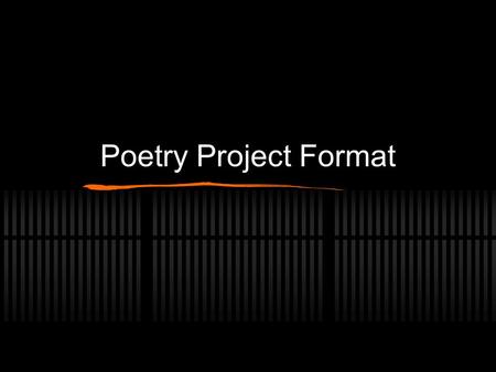 Poetry Project Format.