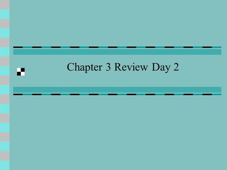 Chapter 3 Review Day 2 Algebraic Equations Multiplication with Subtraction 2x – 4 = 8 +4 2x=12 22 x=6.