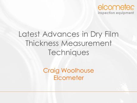Latest Advances in Dry Film Thickness Measurement Techniques