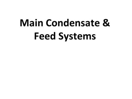 Main Condensate & Feed Systems