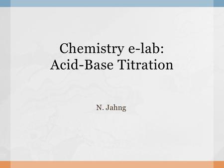 Chemistry e-lab: Acid-Base Titration