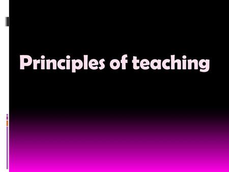 Principles of teaching