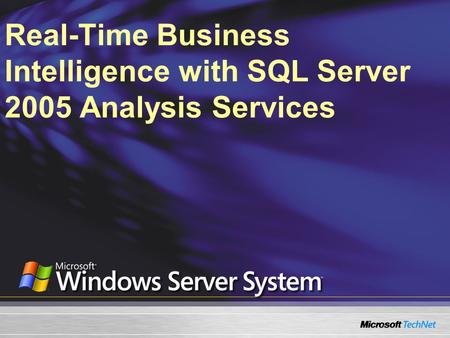Real-Time Business Intelligence with SQL Server 2005 Analysis Services.