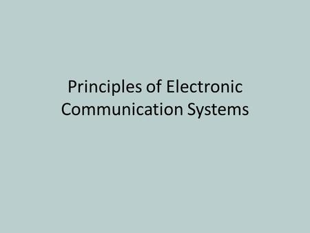 Principles of Electronic Communication Systems