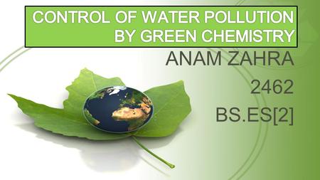 ANAM ZAHRA 2462 BS.ES[2]. WATER POLLUTION SOURCES OF WATER POLLUTION.