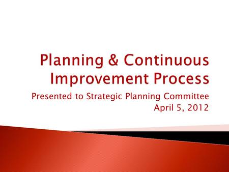 Presented to Strategic Planning Committee April 5, 2012.
