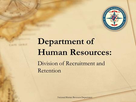 Department of Human Resources: Division of Recruitment and Retention National Human Resource Department.