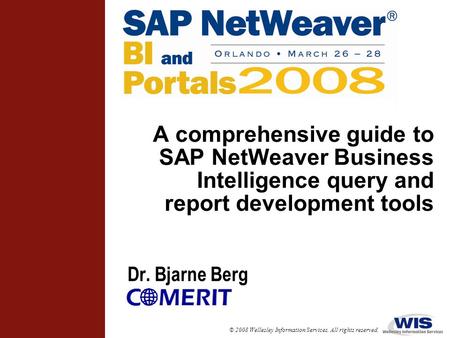 In This Session ... This is a comprehensive guide to SAP NetWeaver Business Intelligence presentation tools We will take an overview tour of the Analysis.