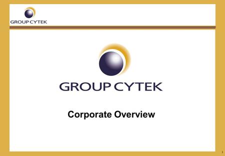 1 Corporate Overview. 2 Addressing the Knowledge Gap GroupCytek  Formed 2005  200 plus staff and associates including consultants, project managers,