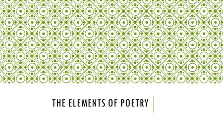 The elements of poetry.
