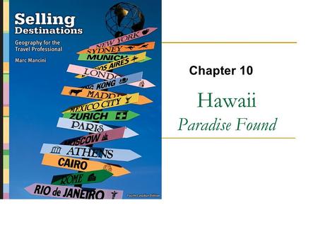 Hawaii Paradise Found Chapter 10. Copyright © 2007 by Nelson, a division of Thomson Canada Limited 2.