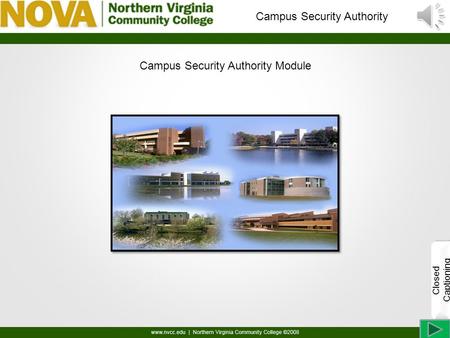 Campus Security Authority Module Closed Captioning Welcome to the campus security authority module.. Campus Security Authority.