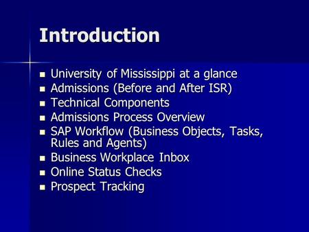 Introduction University of Mississippi at a glance University of Mississippi at a glance Admissions (Before and After ISR) Admissions (Before and After.