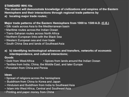 STANDARD WHI.10a The student will demonstrate knowledge of civilizations and empires of the Eastern Hemisphere and their interactions through regional.