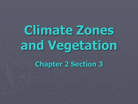 Climate Zones and Vegetation