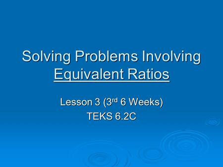 Solving Problems Involving Equivalent Ratios