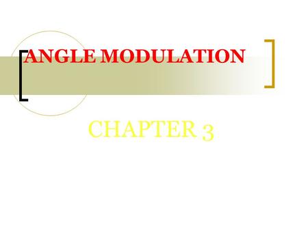 ANGLE MODULATION CHAPTER 3.