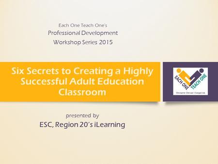 Six Secrets to Creating a Highly Successful Adult Education Classroom