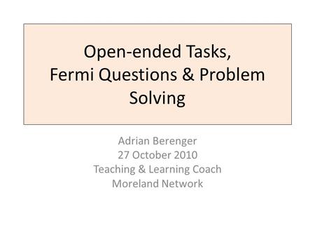 Open-ended Tasks, Fermi Questions & Problem Solving